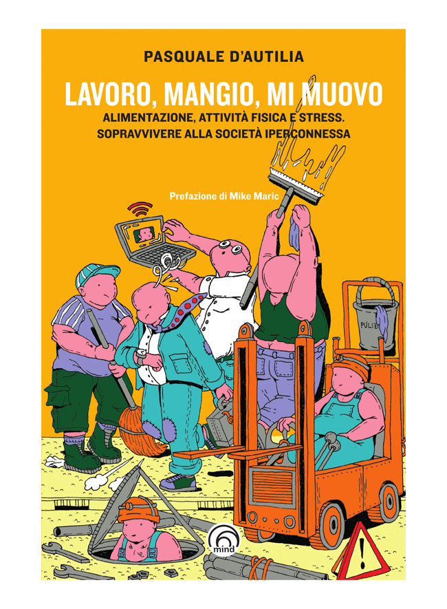 Lavoro, mangio, mi muovo