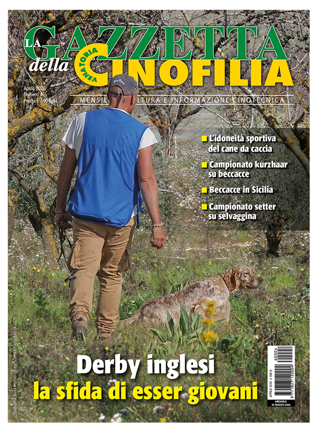 GAZZETTA DELLA CINOFILIA - Aprile 2026 - digitale