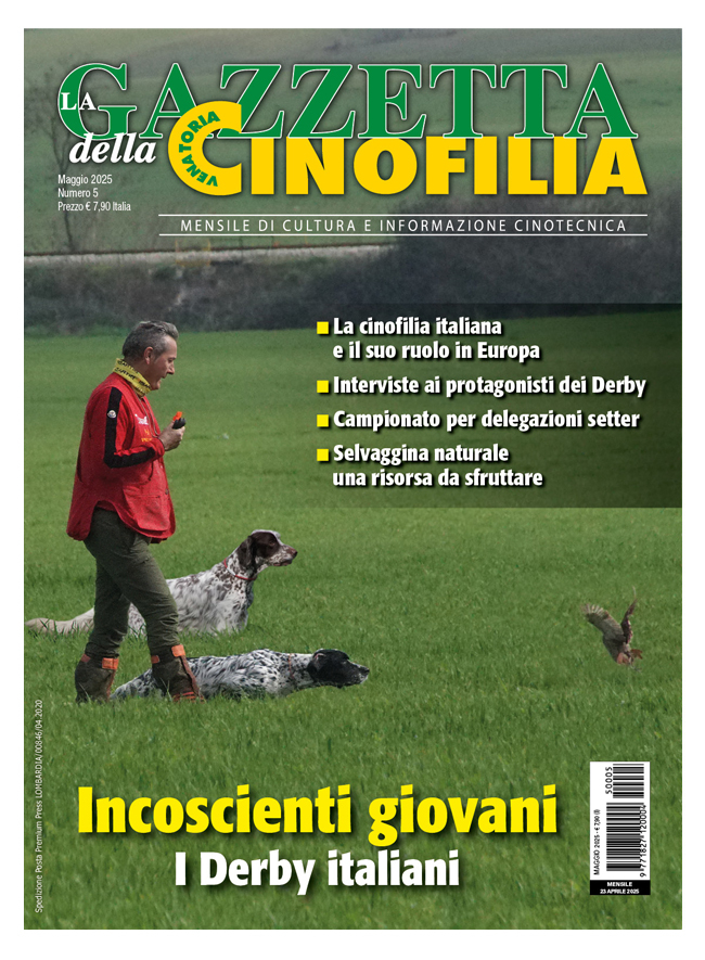 GAZZETTA DELLA CINOFILIA - Maggio 2025 - digitale